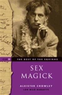 Sex Magick Best Of The Equinox Volume Iii Av Aleister (Aleister Crowley) Crowley