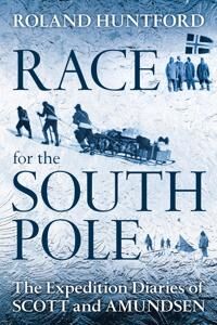 Roland Huntford Roland Race for the South Pole