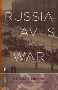 Kennan George Frost Russia Leaves the War