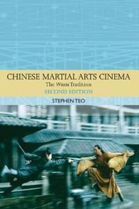 Chinese Martial Arts Cinema Av Stephen Teo Chinese Martial Arts Cinema Av Stephen Teo