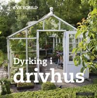 Dyrking I Drivhus Av Eva Robild