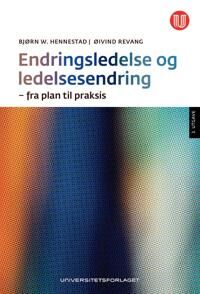Endringsledelse Og Ledelsesendring Av Bjørn W. Hennestad, Øivind Revang