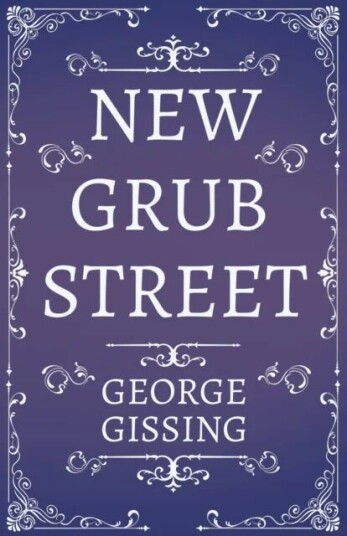 New Grub Street - A Novel Av George Gissing
