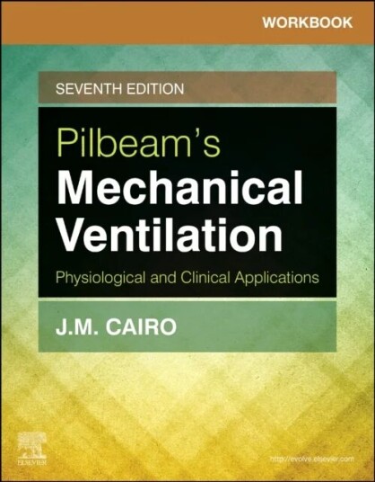 Workbook For Pilbeam'S Mechanical Ventilation Av James M. Phd Rrt Faarc (Dean Of The School Of Allied Health Professions Professor Of Cardiopulmo