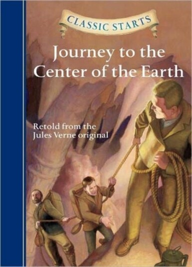 Classic Starts (R): Journey to the Center of the Earth Classic Starts (R): Journey to the Center of the Earth