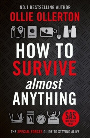 How To Survive Almost Anything How To Survive Almost Anything