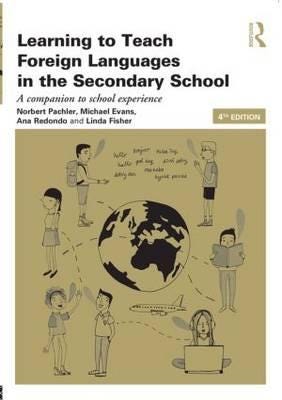 Learning To Teach Foreign Languages In The Secondary School Av Norbert (Institute Of Education University Of London Uk) Pachler, Michael (University O