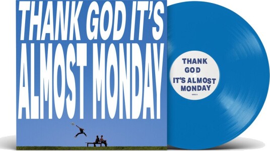 Thank God Its Almost Monday Vinyl