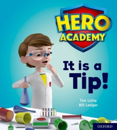 Hero Academy: Oxford Level 1+, Pink Book Band: It is a Tip!