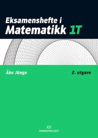 Eksamenshefte I Matematikk 1t Av Åke Jünge