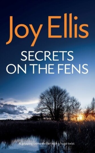 Secrets on the Fens a Gripping Crime Thriller with a Huge Twist Secrets on the Fens a Gripping Crime Thriller with a Huge Twist