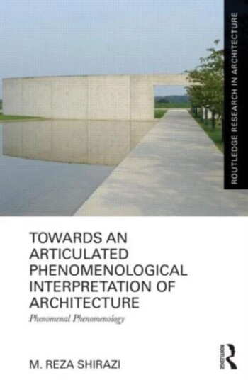 Towards An Articulated Phenomenological Interpretation Of Architecture Av M. Reza Shirazi