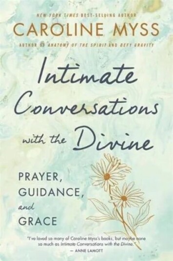 Intimate Conversations With The Divine Av Caroline Myss