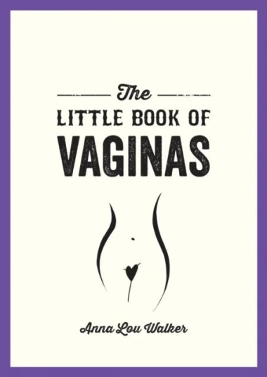 The Little Book Of Vaginas Av Anna Lou Walker