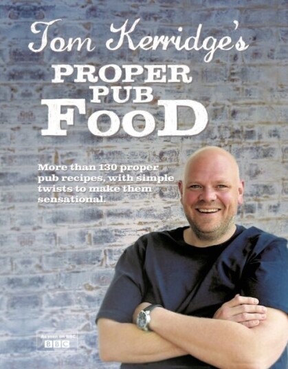 Tom Kerridge'S Proper Pub Food Av Tom Kerridge Tom Kerridge'S Proper Pub Food Av Tom Kerridge