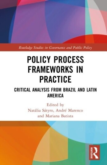 Policy Process Frameworks in Practice Policy Process Frameworks in Practice