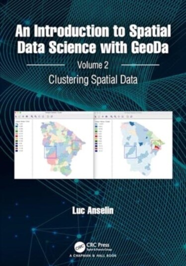 An Introduction to Spatial Data Science with GeoDa  Volume 2: Clustering Spatial Data