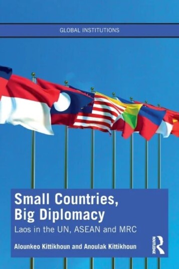 Small Countries, Big Diplomacy Av Alounkeo Kittikhoun, Anoulak (Mekong River Commission Laos) Kittikhoun