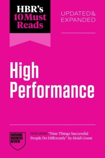 HBR's 10 Must Reads on High Performance Updated and Expanded HBR's 10 Must Reads on High Performance Updated and Expanded