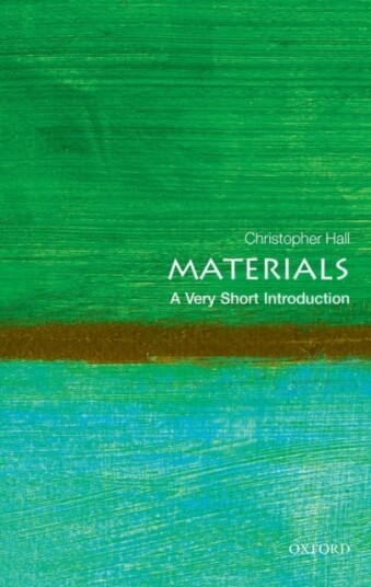Materials: A Very Short Introduction A Very Short Introduction Materials: A Very Short Introduction A Very Short Introduction