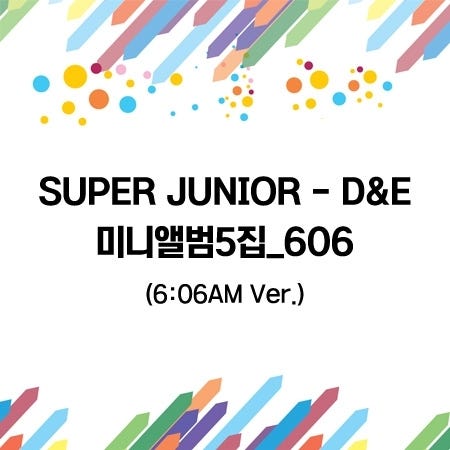 Super Junior D&E, Super Junior 606 6:06AM Version incl. Photobook, Folded Poster, Lyric Poster, 2 Photocards, Postcard + Bookmark CD Super Junior D&E, Super Junior 606 6:06AM Version incl. Photobook, Folded Poster, Lyric Poster, 2 Photocards, Postcard + Bookmark CD