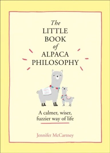 The Little Book Of Alpaca Philosophy Av Jennifer Mccartney The Little Book Of Alpaca Philosophy Av Jennifer Mccartney