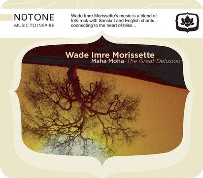 Wade Imre Morissette Maha Moha The Great Delusion CD