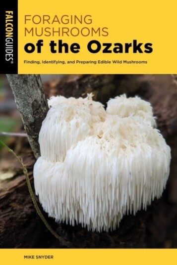 Foraging Mushrooms of the Ozarks Foraging Mushrooms of the Ozarks