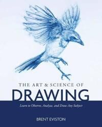 ART Eviston Brent The Art and Science of Drawing