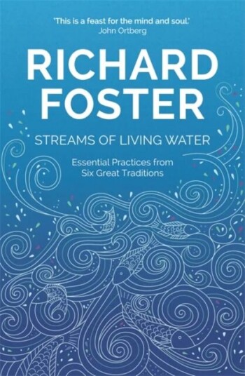 Streams Of Living Water Av Richard Foster