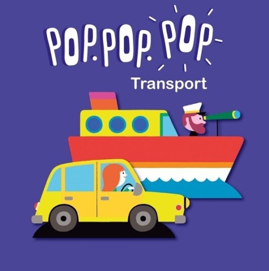 Pop Pop Pop   Transport | Géraldine Cosneau | Språk: Dansk