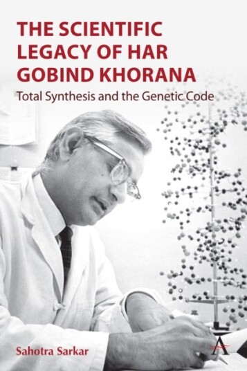 The Scientific Legacy of Har Gobind Khorana Total Synthesis and the Genetic Code