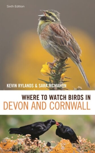 Where to Watch Birds in Devon and Cornwall 6th edition Where to Watch Birds in Devon and Cornwall 6th edition
