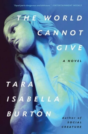 The World Cannot Give Av Tara Isabella Burton