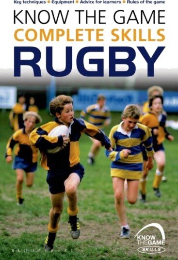 Know The Game: Complete Skills: Rugby Av Simon Jones Know The Game: Complete Skills: Rugby Av Simon Jones