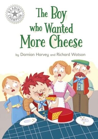 Reading Champion: The Boy who Wanted More Cheese Independent Reading White 10