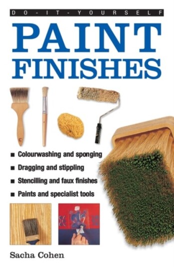 Doityourself Paint Finishes A Guide to Achieving Creative and Decorative Paint Effects Throughou
