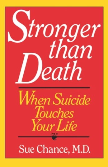 Stronger than Death  When Suicide Touches Your Life