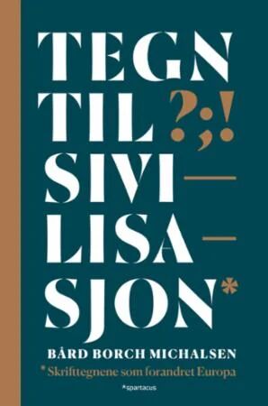 Tegn Til Sivilisasjon Av Bård Borch Michalsen