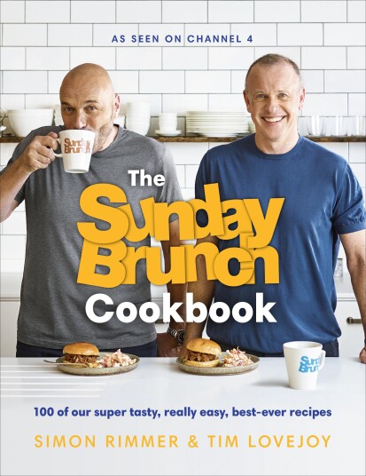 The Sunday Brunch Cookbook 100 of Our Super Tasty, Really Easy, Bestever Recipes