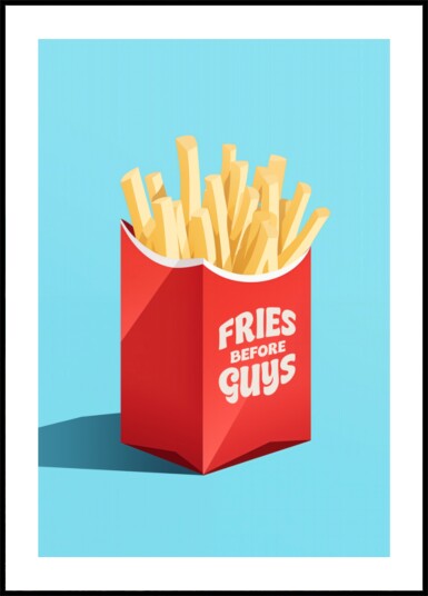 Fries Before Guys Plakat / 40x50