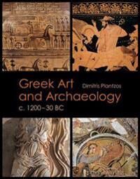 ART Plantzos Dimitris Greek Art and Archaeology C. 1200-30 BC