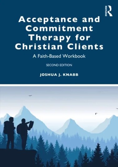 Acceptance And Commitment Therapy For Christian Clients Av Joshua J. (California Baptist University Usa) Knabb