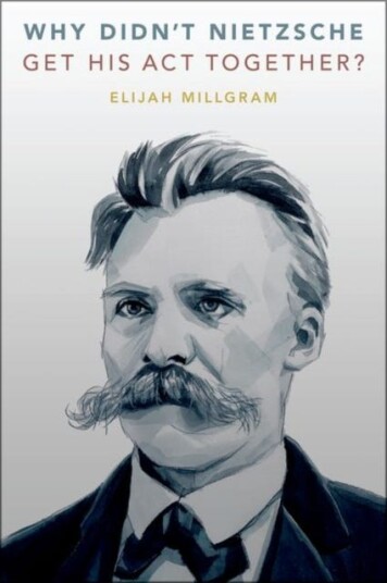 Why Didn'T Nietzsche Get His Act Together? Av Elijah (E. E. Ericksen Distinguished Professor Of Philosophy E. E. Ericksen Distinguished Professor