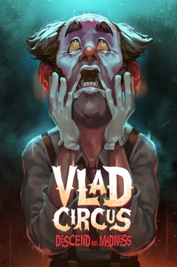 Vlad Circus: Descend Into Madness Vlad Circus: Descend Into Madness