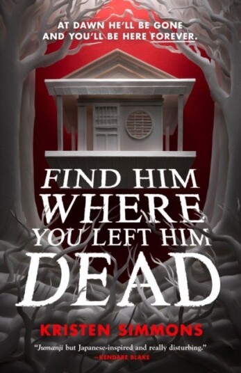 Find Him Where You Left Him Dead Av Kristen Simmons