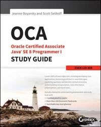 Oca: Oracle Certified Associate Java Se 8 Programmer I Study Guide Av Jeanne (Coderanch) Boyarsky, Scott (Selikoff Solutions Llc) Selikoff