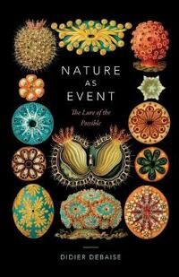 Nature As Event Av Didier Debaise Nature As Event Av Didier Debaise
