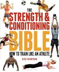The Strength And Conditioning Bible Av Nick Grantham