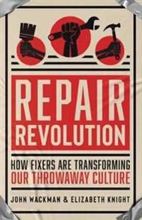 Repair Revolution Av Elizabeth Knight, John Wackman